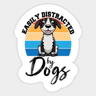 Easily Distracted By Dogs, Dog Lover Funny Sticker